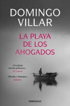 la playa de los ahogados-domingo villar-9788499892764 la playa de los ahogados-domingo villar-9788499892764