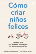 cómo criar niños felices (ebook)-jessica joelle alexander-iben dissing sandahl-9788499986364 cómo criar niños felices (ebook)-jessica joelle alexander-iben dissing sandahl-9788499986364