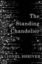 the standing chandelier-lionel shriver-9780008265274 the standing chandelier-lionel shriver-9780008265274
