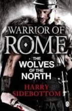 warrior of rome: the wolves of the north-harry sidebottom-9780141046174 warrior of rome: the wolves of the north-harry sidebottom-9780141046174