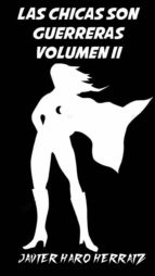 las chicas son guerreras volumen ii (ebook)-javier haro herraiz-9781983868474 las chicas son guerreras volumen ii (ebook)-javier haro herraiz-9781983868474