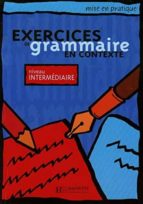 exercices de grammaire en contexte. niveau intermediaire: livre d e l eleve-9782011551474 exercices de grammaire en contexte. niveau intermediaire: livre d e l eleve-9782011551474