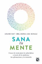 sana tu mente (ebook)-louise l. hay-mona lisa schulz-9786070743474 sana tu mente (ebook)-louise l. hay-mona lisa schulz-9786070743474