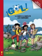 ¡gol!: la vuelta al mundo de los campeones-9788401906374 ¡gol!: la vuelta al mundo de los campeones-9788401906374