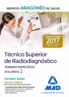 TÉCNICO SUPERIOR DE RADIODIAGNÓSTICO DEL SERVICIO ARAGONÉS DE SALUD. TEMARIO PARTE ESPECÍFICA VOLUMEN 2