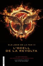 els jocs de la fam 3. l ocell de la revolta.-suzanne collins-clara guindulain-montserrat fons esteve-9788415745174 els jocs de la fam 3. l ocell de la revolta.-suzanne collins-clara guindulain-montserrat fons esteve-9788415745174