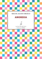 amorexia (ebook)-miguel agudo orozco-9788416210374 amorexia (ebook)-miguel agudo orozco-9788416210374