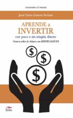 aprende a invertir, con poco o sin ningún dinero (ebook)-juan carlos zamora soriano-9788416669974 aprende a invertir, con poco o sin ningún dinero (ebook)-juan carlos zamora soriano-9788416669974