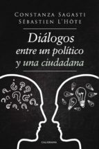 diálogos entre un político y una ciudadana (ebook)-sébastien l´hôte, constanza sagasti-9788417505974 diálogos entre un político y una ciudadana (ebook)-sébastien l´hôte, constanza sagasti-9788417505974