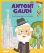 ANTONI GAUDI (MIS PEQUEÑOS HEROES)