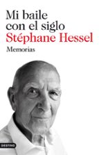 mi baile con el siglo: memorias-stephane hessel-9788423345274 mi baile con el siglo: memorias-stephane hessel-9788423345274