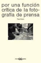 por una funcion critica de la fotografia de prensa-pepe baeza-9788425218774 por una funcion critica de la fotografia de prensa-pepe baeza-9788425218774