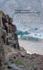 el dios de la perplejidad (ebook)-abdelmumin aya-jose manuel martin portales-9788425430374 el dios de la perplejidad (ebook)-abdelmumin aya-jose manuel martin portales-9788425430374