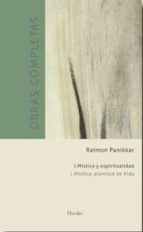 (o.c.) tomo i.1: mistica y espiritualidad: mistica, plenitud de vida-raimon panikkar-9788425432774 (o.c.) tomo i.1: mistica y espiritualidad: mistica, plenitud de vida-raimon panikkar-9788425432774