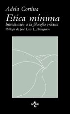 etica minima: introduccion a la filosofia practica-adela cortina-9788430951574 etica minima: introduccion a la filosofia practica-adela cortina-9788430951574