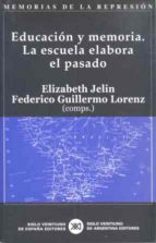 educacion y memoria. la escuela elabora el pasado-elizabeth jelin-9788432311574 educacion y memoria. la escuela elabora el pasado-elizabeth jelin-9788432311574