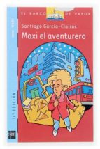 maxi el aventurero-santiago garcia-clairac-9788434844674 maxi el aventurero-santiago garcia-clairac-9788434844674