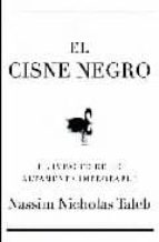 el cisne negro: el impacto de lo altamente improbable-nassim nicholas taleb-9788449320774 el cisne negro: el impacto de lo altamente improbable-nassim nicholas taleb-9788449320774