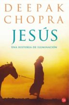 jesus: una historia de iluminacion-deepak chopra-9788466324274 jesus: una historia de iluminacion-deepak chopra-9788466324274