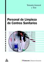 PERSONAL DE LIMPIEZA DE CENTROS SANITARIOS: TEMARIO GENERAL Y TES T