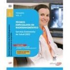 TÉCNICO ESPECIALISTA EN RADIODIAGNÓSTICO. SERVICIO EXTREMEÑO DE SALUD. TEMARIO VOL. II.