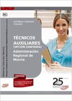 TECNICOS AUXILIARES DE LA ADMINISTRACION REGIONAL DE MURCIA OPCION SANITARIA). MATERIAS COMUNES. TEMARIO