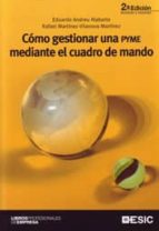 como gestionar una pyme mediante el cuadro de mando-rafael martinez-vilanova martinez-eduardo andreu alabarta-9788473567374 como gestionar una pyme mediante el cuadro de mando-rafael martinez-vilanova martinez-eduardo andreu alabarta-9788473567374