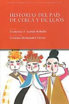 Historias del pais de cerca y lejos EPUB FB2 978-8477962274 por Francisco j. santos rebollo