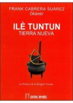 ile tuntun: tierra nueva-frank cabrera suarez-9788479104474 ile tuntun: tierra nueva-frank cabrera suarez-9788479104474