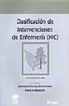 clasificacion de intervenciones de enfermeria (nic) (4ª ed.)-j. maccloskey dochterman-g.m. bulechek-9788481747874 clasificacion de intervenciones de enfermeria (nic) (4ª ed.)-j. maccloskey dochterman-g.m. bulechek-9788481747874