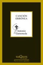 cancion erronea-antonio gamoneda-9788483834374 cancion erronea-antonio gamoneda-9788483834374