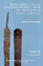 entre iberos y celtas: las espadas de tipo la tene del noreste de la peninsula iberica-gustavo garcia jimenez-9788486547974 entre iberos y celtas: las espadas de tipo la tene del noreste de la peninsula iberica-gustavo garcia jimenez-9788486547974