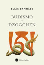 budismo y dozgchen: la doctrina del buda y el vehiculo supremo de l budismo tibetano-elias capriles-9788492393374 budismo y dozgchen: la doctrina del buda y el vehiculo supremo de l budismo tibetano-elias capriles-9788492393374