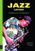 Jazz latino DJVU EPUB por Isabelle leymarie 978-8496222274