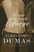 el caso de la viuda lafarge-alexandre dumas-9788496580374 el caso de la viuda lafarge-alexandre dumas-9788496580374