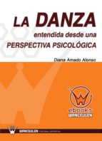 la danza entendida desde una perspectiva psicológica (ebook)-diana amado alonso-9788498236774 la danza entendida desde una perspectiva psicológica (ebook)-diana amado alonso-9788498236774