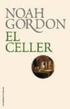 el celler (edicio especial commemorativa)-noah gordon-9788499182674 el celler (edicio especial commemorativa)-noah gordon-9788499182674