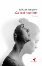 gli eroi muoiono (ebook)-9788863968774 gli eroi muoiono (ebook)-9788863968774