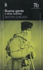 buena gente y otros cuentos-anton pavlovich chejov-9789500399074 buena gente y otros cuentos-anton pavlovich chejov-9789500399074