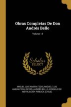 OBRAS COMPLETAS DE DON ANDR�S BELLO; VOLUME 13