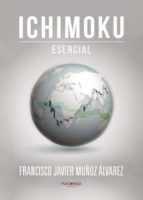 ichimoku esencial (ebook)-francisco javier muñoz alvarez-9781629349084 ichimoku esencial (ebook)-francisco javier muñoz alvarez-9781629349084