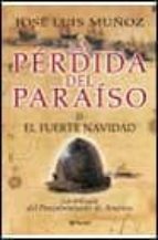 la perdida del paraiso (vol. ii): el fuerte navidad-jose luis muñoz-9788408043584 la perdida del paraiso (vol. ii): el fuerte navidad-jose luis muñoz-9788408043584