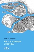en la ciudad líquida (caballo de troya 2017, 6) (ebook)-marta rebon-9788415451884 en la ciudad líquida (caballo de troya 2017, 6) (ebook)-marta rebon-9788415451884