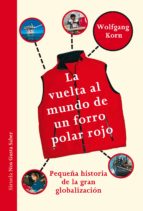 la vuelta al mundo de un forro polar rojo (ebook)-wolfgang korn-9788415937784 la vuelta al mundo de un forro polar rojo (ebook)-wolfgang korn-9788415937784