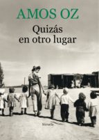 quizás en otro lugar-amos oz-9788416280384 quizás en otro lugar-amos oz-9788416280384