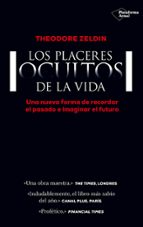 los placeres ocultos de la vida-theodore zeldin-9788416429684 los placeres ocultos de la vida-theodore zeldin-9788416429684