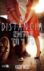 la distancia entre tú y yo (ebook)-kasie west-9788416620784 la distancia entre tú y yo (ebook)-kasie west-9788416620784