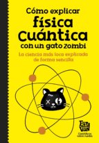 cómo explicar física cuántica con un gato zombi (ebook)-9788420485584 cómo explicar física cuántica con un gato zombi (ebook)-9788420485584
