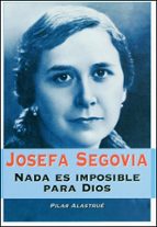 josefa segovia: nada es imposible para dios-maria pilar alastrue castillo-9788427715684 josefa segovia: nada es imposible para dios-maria pilar alastrue castillo-9788427715684