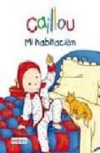 MI HABITACION: CAILLOU MINIDICCIONARIOS